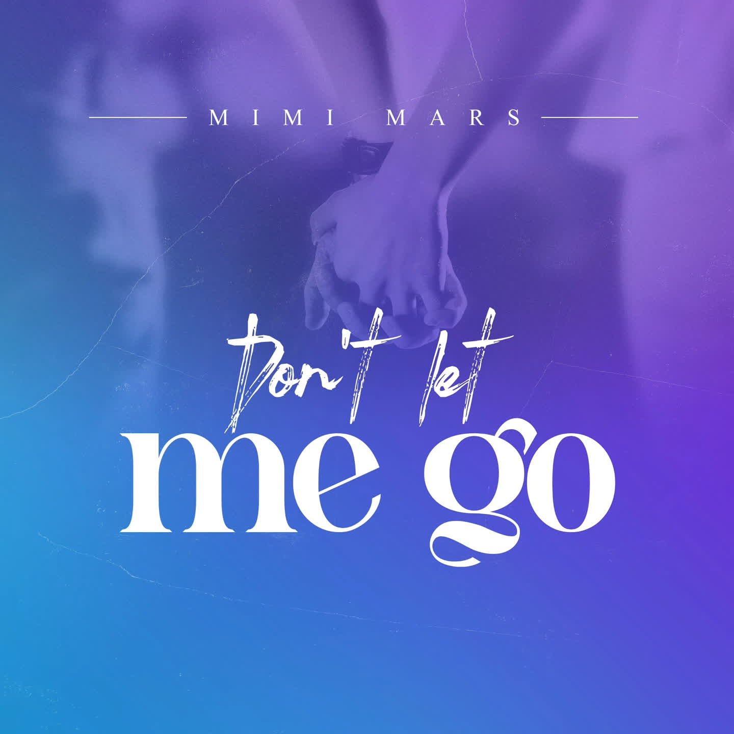 Audio Release | Mimi Mars – Don’t Let Me Go