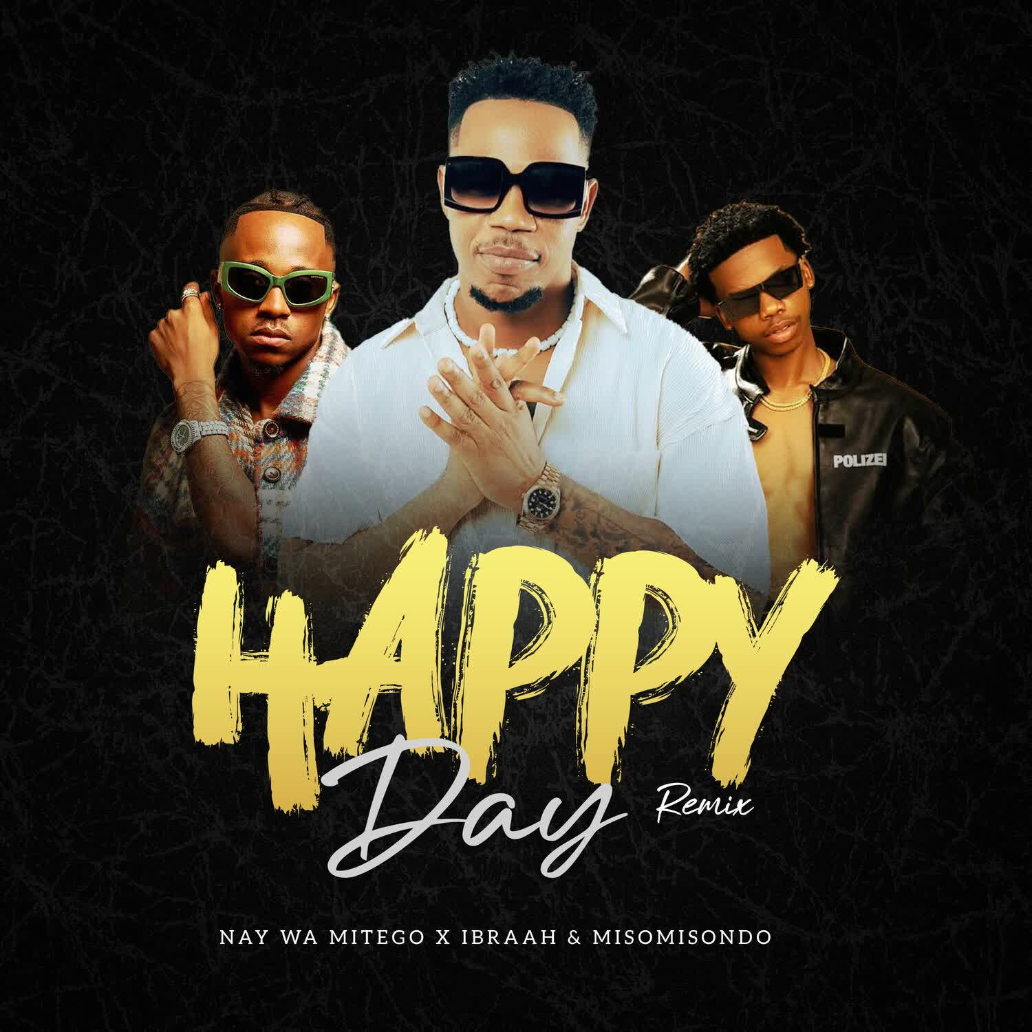 Audio Release | Nay Wa Mitego, Ibraah, & Misomisondo – Happy Day Remix