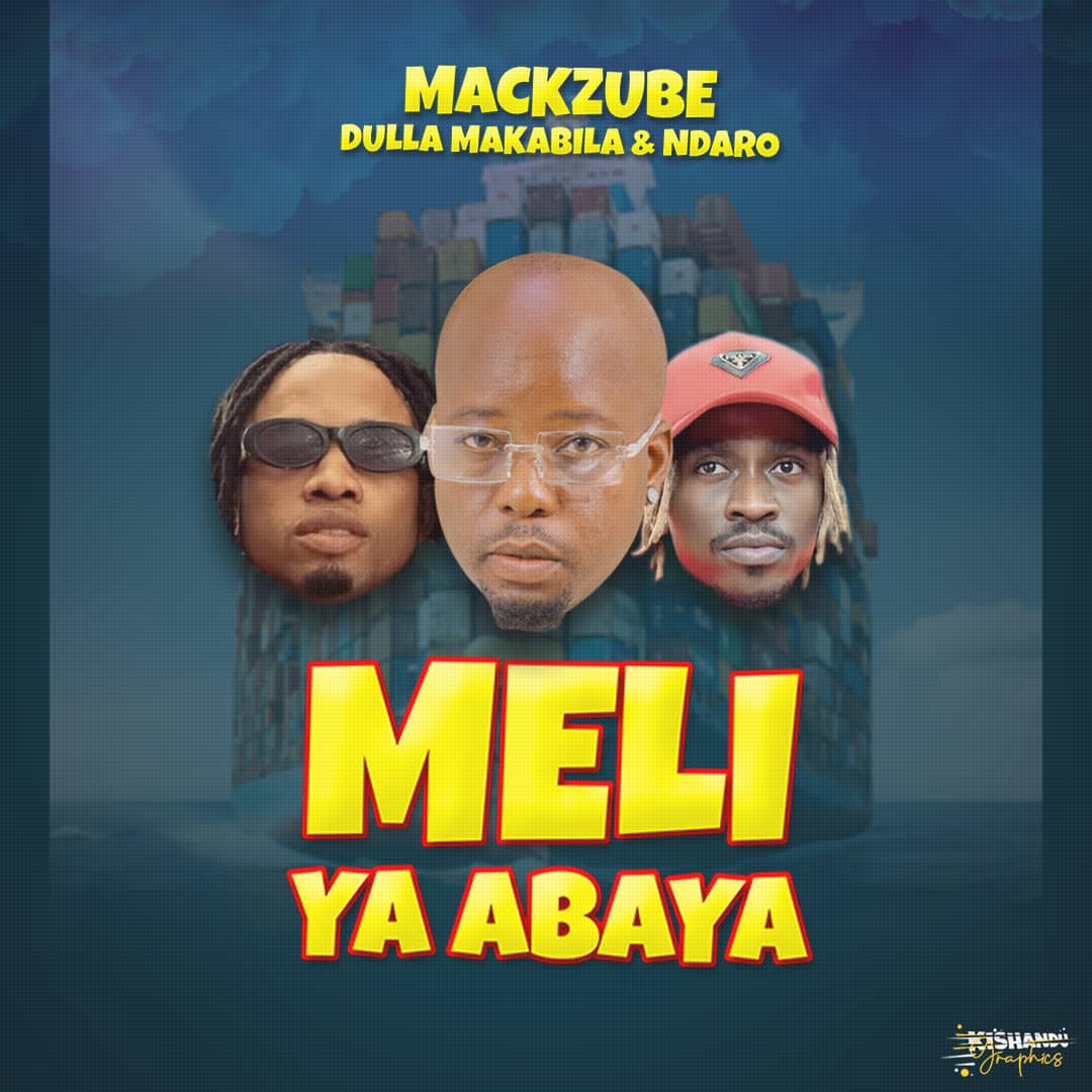 Audio Release | Dulla Makabila X Ndaro X Mack Zube – Meli Ya Abaya