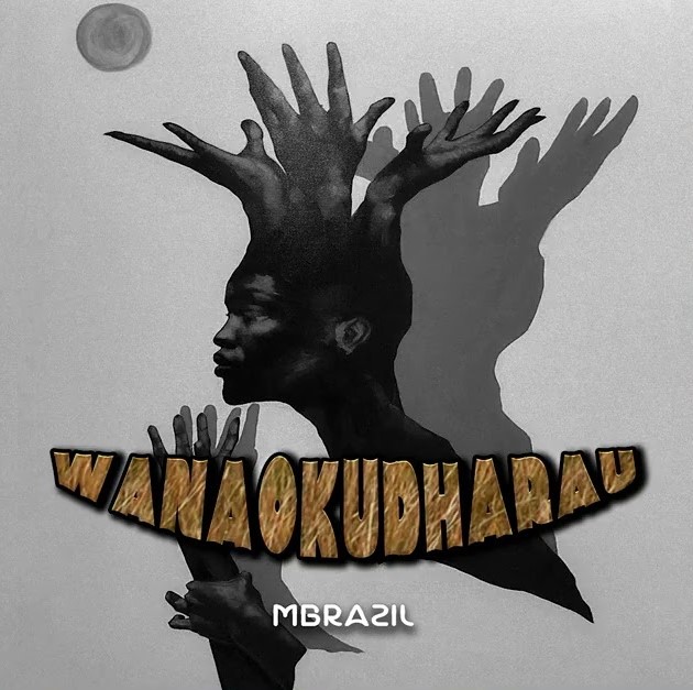 Audio Release | Mbrazil – Wanaokudharau