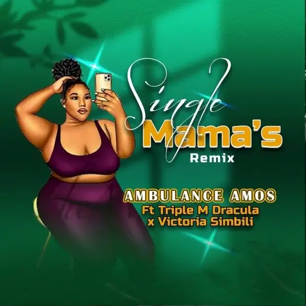 Audio Release | Ambulance Amos Ft Triple M Dracula X Victoria – Single Mama’s Remix