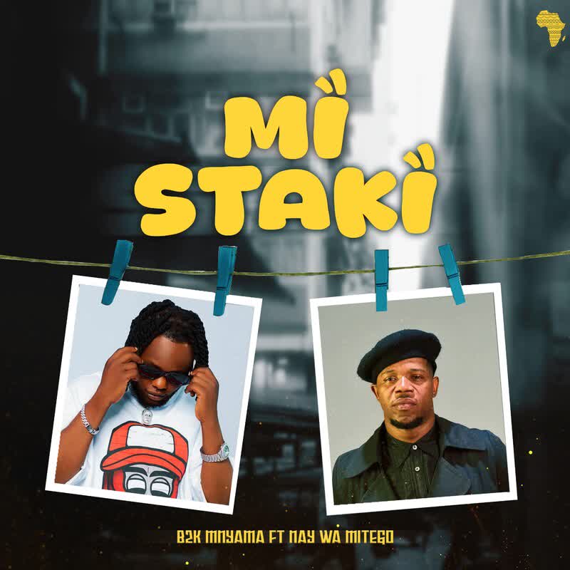 Audio Release | B2K Mnyama Ft. Nay Wa Mitego – Mi Staki