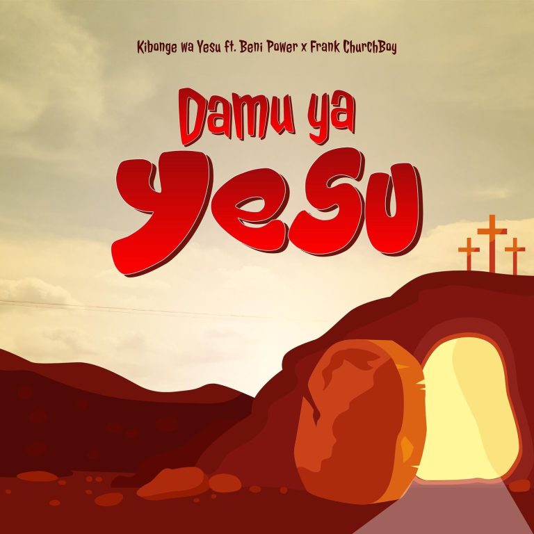 Audio Release | Kibonge Wa Yesu Ft. Frank Churchboy & Beni Power – Damu Ya Yesu
