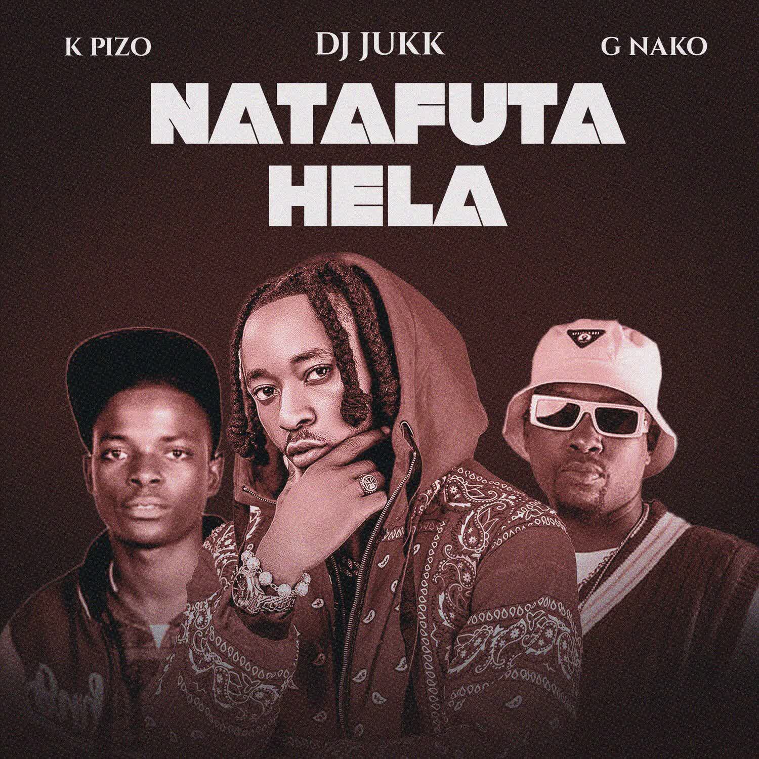 Audio Release | DJ Jukk x K Pizo & G Nako – Natafuta Hela