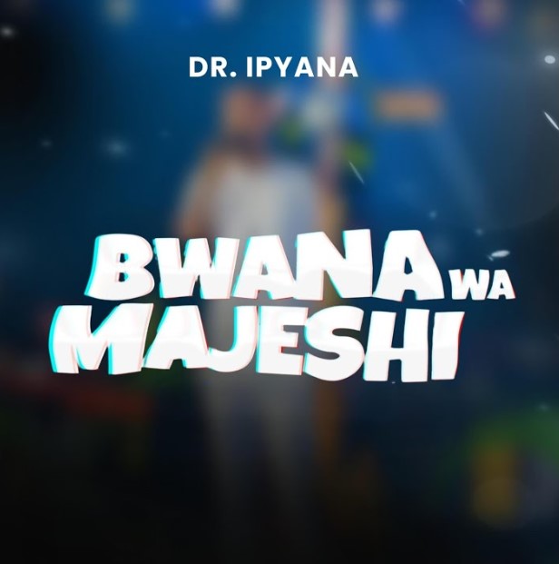 Audio Release | Dr Ipyana – Bwana wa Majeshi