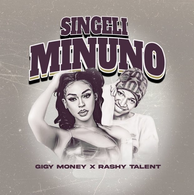 Audio Release | Rashy Talent Ft Gigy Money – Singeli Minuno
