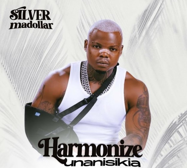 Audio Release | Silver Madollar – Harmonize Unanisikia