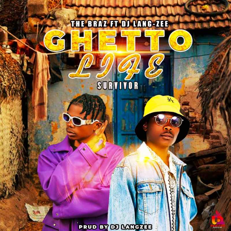 Audio Release | The Braz Ft. DJ Lang Zee – Ghetto Life Survivor