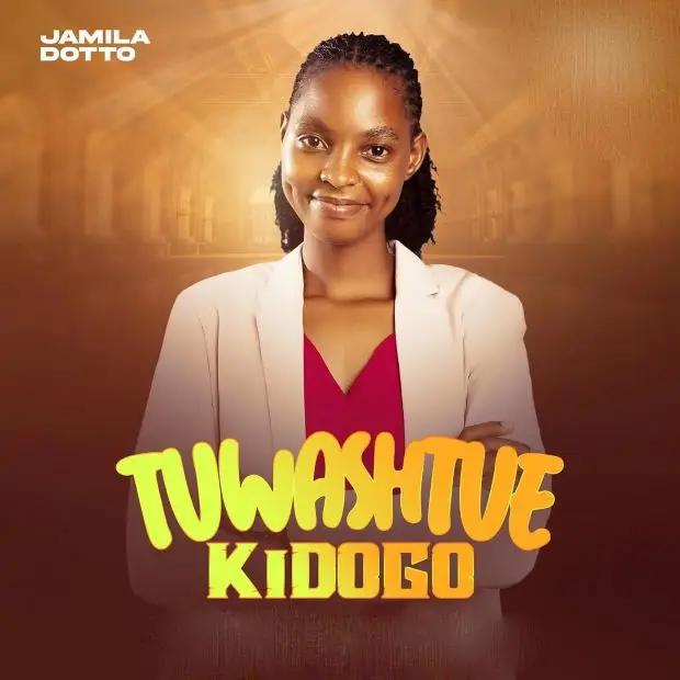 Audio Release | Jamila Dotto – Tuwashitue Kidogo