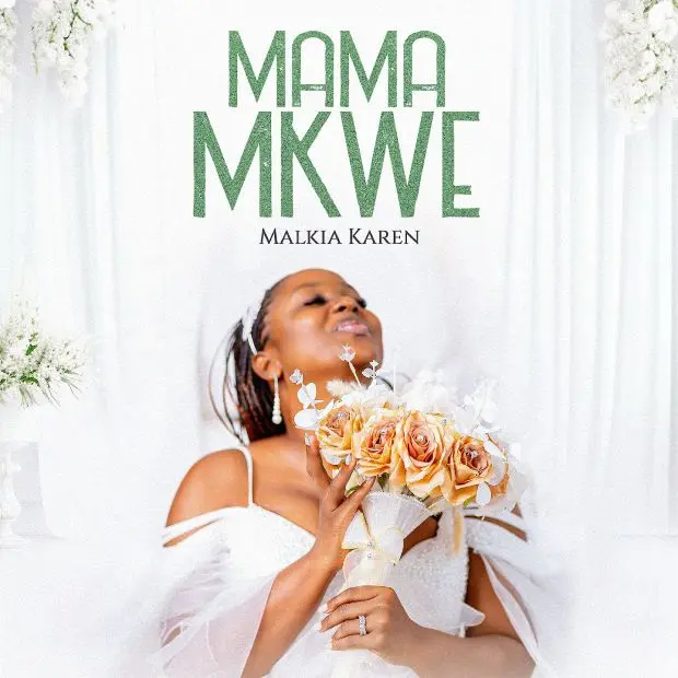 Audio Release | Malkia Karen – Mama Mkwe