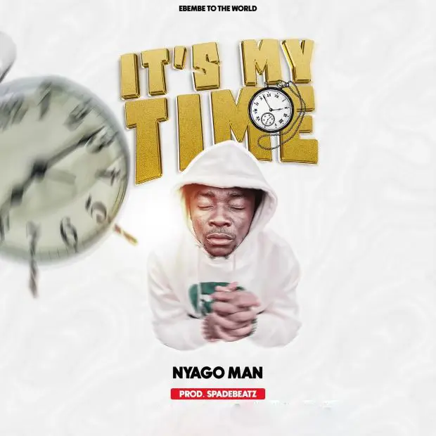 Audio Release | Nyago Man – It’s My Time