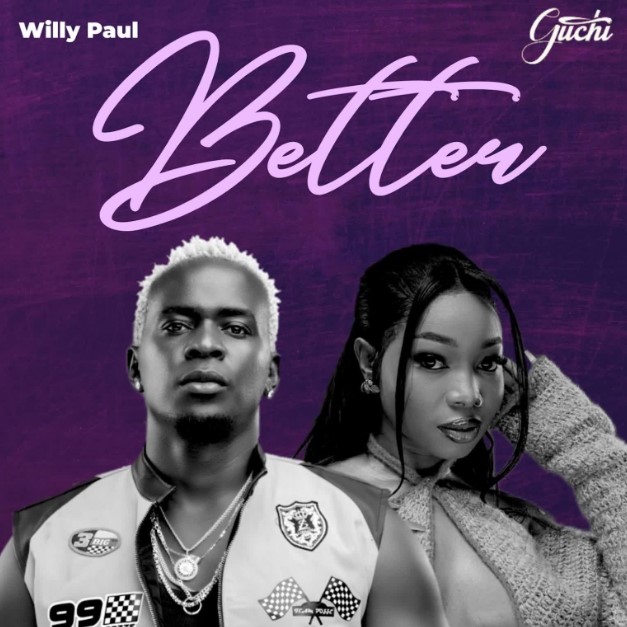 Audio Release | Willy Paul x Guchi – Better